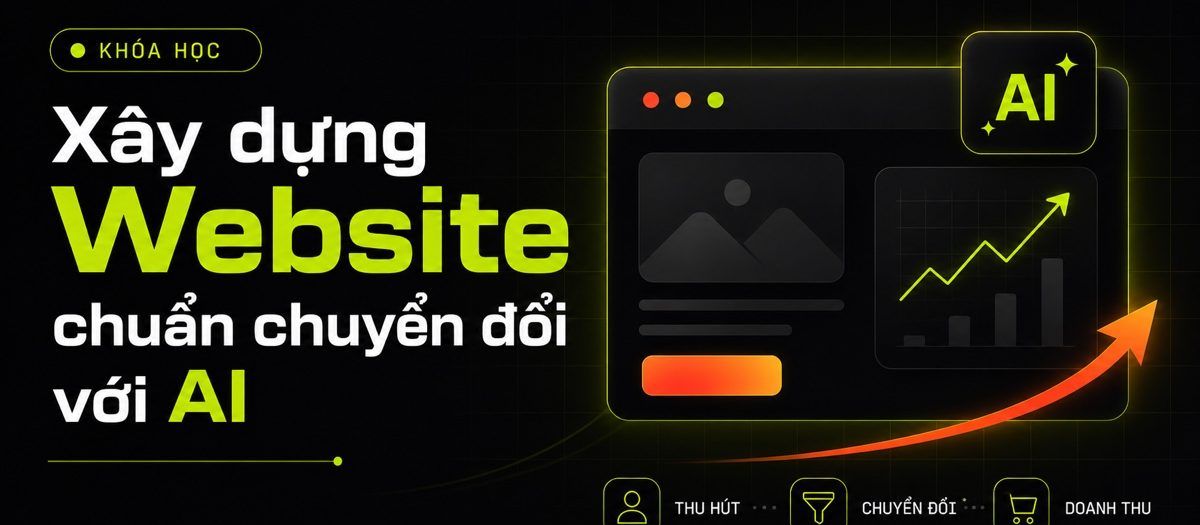 Khóa học Xây dựng Website chuẩn chuyển đổi với AI